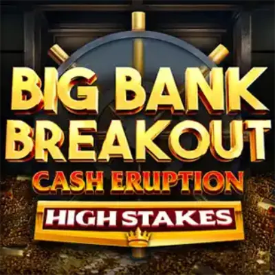 Cash Eruption Big Bank Breakout High Stakes